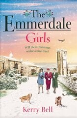 Emmerdale Girls: The perfect romantic wartime saga to cosy up with this winter (Emmerdale, Book 5) cena un informācija | Mākslas grāmatas | 220.lv