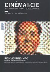 CINEMA&CIE INTERNATIONAL FILM STUDIES JOURN ALvol. XVIII, no. 30, Spring 2018: Reinventing Mao: Maoisms and National Cinemas цена и информация | Книги об искусстве | 220.lv