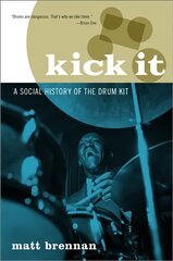 Kick It: A Social History of the Drum Kit cena un informācija | Mākslas grāmatas | 220.lv