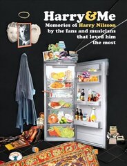 Harry & Me: 200 Memories of Harry Nilsson by the fans and musicians that loved him the most cena un informācija | Mākslas grāmatas | 220.lv