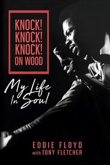 Knock! Knock! Knock! On Wood: My Life in Soul цена и информация | Книги об искусстве | 220.lv