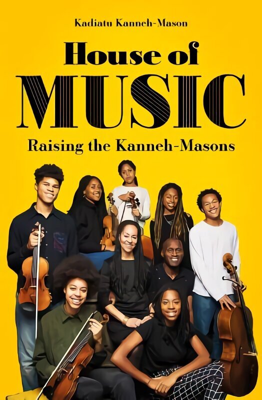 House of Music: Raising the Kanneh-Masons цена и информация | Mākslas grāmatas | 220.lv
