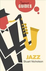 Jazz: A Beginner's Guide цена и информация | Книги об искусстве | 220.lv