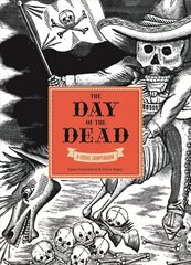 Day of the Dead: A Visual Compendium cena un informācija | Mākslas grāmatas | 220.lv