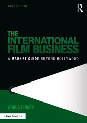 International Film Business: A Market Guide Beyond Hollywood 3rd edition цена и информация | Книги об искусстве | 220.lv