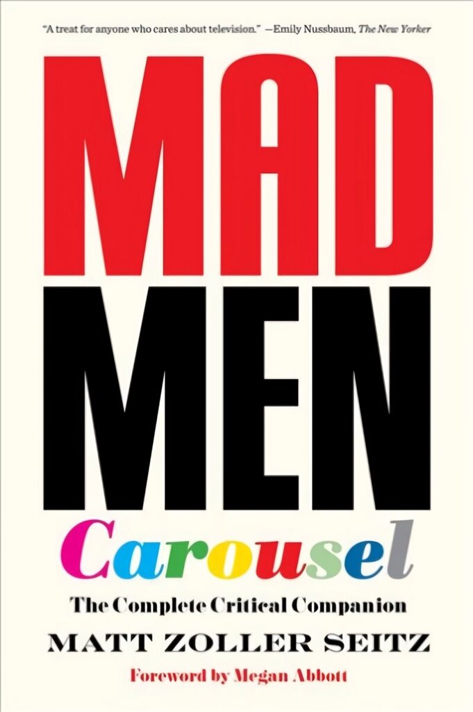 Mad Men Carousel (Paperback Edition): The Complete Critical Companion New edition cena un informācija | Mākslas grāmatas | 220.lv