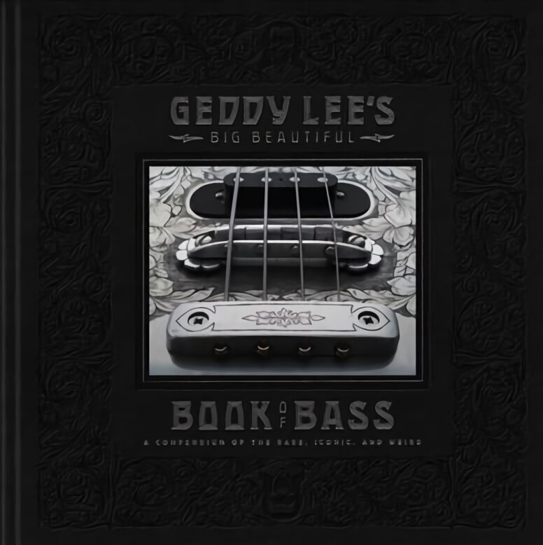 Geddy Lee's Big Beautiful Book of Bass cena un informācija | Mākslas grāmatas | 220.lv