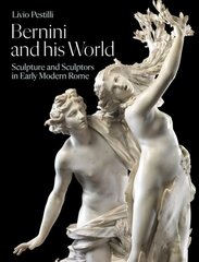 Bernini and His World: Sculpture and Sculptors in Early Modern Rome cena un informācija | Mākslas grāmatas | 220.lv