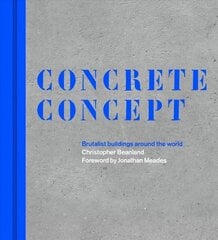 Concrete Concept: Brutalist buildings around the world New Edition цена и информация | Книги по архитектуре | 220.lv