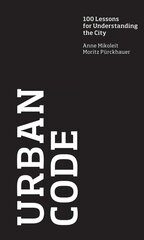 Urban Code: 100 Lessons for Understanding the City cena un informācija | Grāmatas par arhitektūru | 220.lv