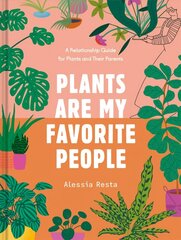 Plants Are My Favorite People: A Relationship Guide for Plants and Their Parents цена и информация | Книги по садоводству | 220.lv