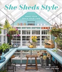 She Sheds Style: Make Your Space Your Own cena un informācija | Grāmatas par dārzkopību | 220.lv