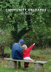 Community Orchards Handbook 2nd edition цена и информация | Книги по садоводству | 220.lv