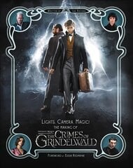 Lights, Camera, Magic!: The Making of Fantastic Beasts: The Crimes of Grindelwald цена и информация | Книги об искусстве | 220.lv