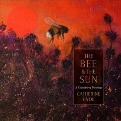 Bee and the Sun: A Calendar of Paintings cena un informācija | Mākslas grāmatas | 220.lv