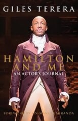 Hamilton and Me: An Actor's Journal цена и информация | Книги об искусстве | 220.lv