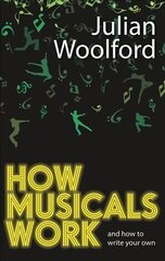 How Musicals Work: And How to Write Your Own цена и информация | Книги об искусстве | 220.lv