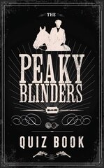 Official Peaky Blinders Quiz Book: The perfect gift for a Peaky Blinders fan цена и информация | Книги об искусстве | 220.lv