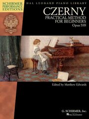 Practical Method For Beginners, Op. 599: Practical Method For Beginners, Op. 599 (Schirmer Performance Editions) цена и информация | Книги об искусстве | 220.lv