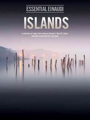 Islands - Essential Einaudi: A Selection of Songs from Ludovico Einaudi's Best of Album, Transcribed for Solo Piano cena un informācija | Mākslas grāmatas | 220.lv