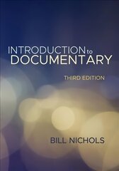 Introduction to Documentary, Third Edition Third Edition цена и информация | Книги об искусстве | 220.lv