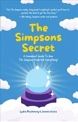 Simpsons Secret: A Cromulent Guide to How The Simpsons Predicted Everything! (Behind the Scenes, The Simpsons Family) цена и информация | Книги об искусстве | 220.lv