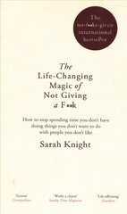 Life-Changing Magic of Not Giving a F**k: The bestselling book everyone is talking about цена и информация | Самоучители | 220.lv