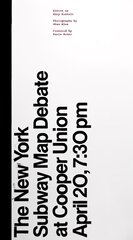New York Subway Map Debate: At Cooper Union April 20, 7:30 pm cena un informācija | Mākslas grāmatas | 220.lv