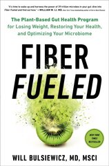 Fiber Fueled: The Plant-Based Gut Health Program for Losing Weight, Restoring Your Health, and Optimizing Your Microbiome cena un informācija | Pašpalīdzības grāmatas | 220.lv