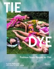 Tie Dye: Fashion From Hippie to Chic цена и информация | Книги об искусстве | 220.lv