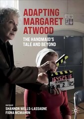 Adapting Margaret Atwood: The Handmaid's Tale and Beyond 1st ed. 2021 цена и информация | Книги об искусстве | 220.lv