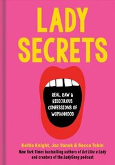 Lady Secrets: Real, Raw, and Ridiculous Confessions of Womanhood cena un informācija | Pašpalīdzības grāmatas | 220.lv