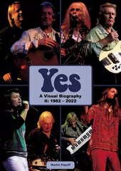 Yes: A Visual Biography II: 1982 - 2022 цена и информация | Книги об искусстве | 220.lv