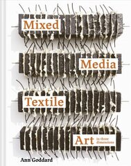 Mixed Media Textile Art in Three Dimensions cena un informācija | Mākslas grāmatas | 220.lv