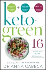 Keto-Green 16: The Fat-Burning Power of Ketogenic Eating plus The Nourishing Strength of Alkaline Foods = Rapid Weight Loss and Hormone Balance cena un informācija | Pašpalīdzības grāmatas | 220.lv
