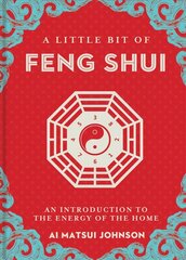 Little Bit of Feng Shui: An Introduction to the Energy of the Home cena un informācija | Pašpalīdzības grāmatas | 220.lv