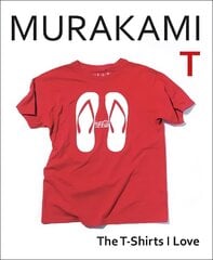 Murakami T: The T-Shirts I Love cena un informācija | Mākslas grāmatas | 220.lv