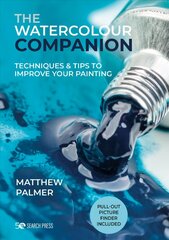 Watercolour Companion: Techniques & Tips to Improve Your Painting цена и информация | Книги об искусстве | 220.lv