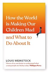 How the World is Making Our Children Mad and What to Do About It: A field guide to raising empowered children and growing a more beautiful world cena un informācija | Pašpalīdzības grāmatas | 220.lv