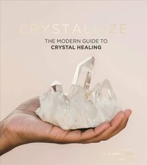 Crystallize: The Modern Guide to Crystal Healing cena un informācija | Pašpalīdzības grāmatas | 220.lv