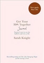 Get Your Sh*t Together Journal cena un informācija | Pašpalīdzības grāmatas | 220.lv