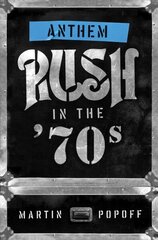 Anthem: Rush In The '70s цена и информация | Книги об искусстве | 220.lv