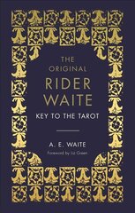 Key To The Tarot: The Official Companion to the World Famous Original Rider Waite Tarot Deck цена и информация | Самоучители | 220.lv