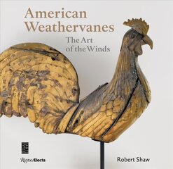 American Weathervanes: The Art of the Winds цена и информация | Книги об искусстве | 220.lv