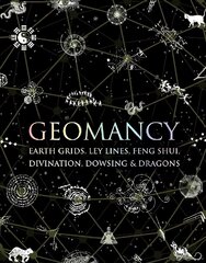 Geomancy: Earth Grids, Ley Lines, Feng Shui, Divination, Dowsing and Dragons цена и информация | Самоучители | 220.lv