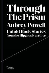 Through the Prism: Untold rock stories from the Hipgnosis archive cena un informācija | Mākslas grāmatas | 220.lv