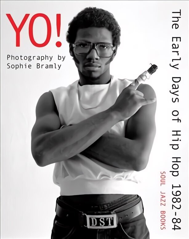 Yo! The early days of Hip Hop 1982-84: Photography by Sophie Bramly цена и информация | Mākslas grāmatas | 220.lv