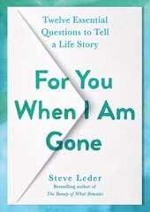 For You When I Am Gone: Twelve Essential Questions to Tell a Life Story цена и информация | Самоучители | 220.lv