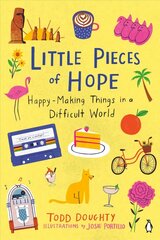 Little Pieces Of Hope: Happy-Making Things in a Difficult World cena un informācija | Pašpalīdzības grāmatas | 220.lv