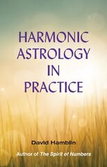 Harmonic Astrology in Practice cena un informācija | Pašpalīdzības grāmatas | 220.lv